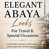 Elegant Abaya Looks for Travel & Special Occasions